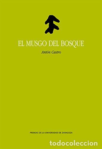 Libros: EL MUSGO DEL BOSQUE - Castro,Ant&oacute;n - Foto 1