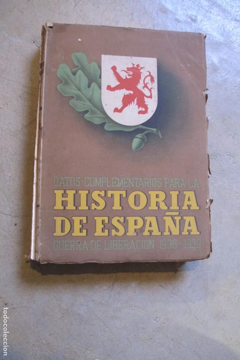 Libros: DATOS COMPLEMENTARIOS PARA LA HISTORIA DE ESPA&Ntilde;A. GUERRA DE LIBERACION 1936 1939