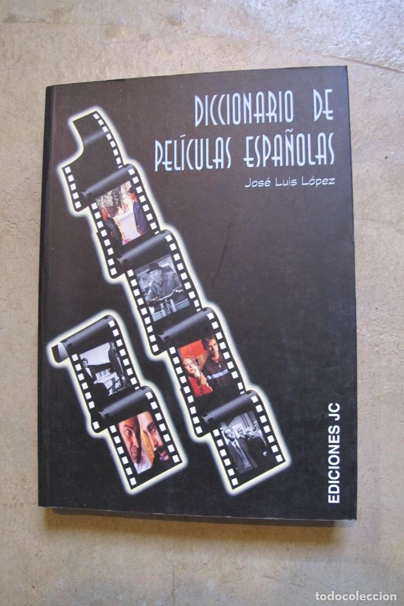 Libros: DICCIONARIO DE PELICULAS ESPA&Ntilde;OLAS. JOSE LUIS LOPEZ - Foto 1