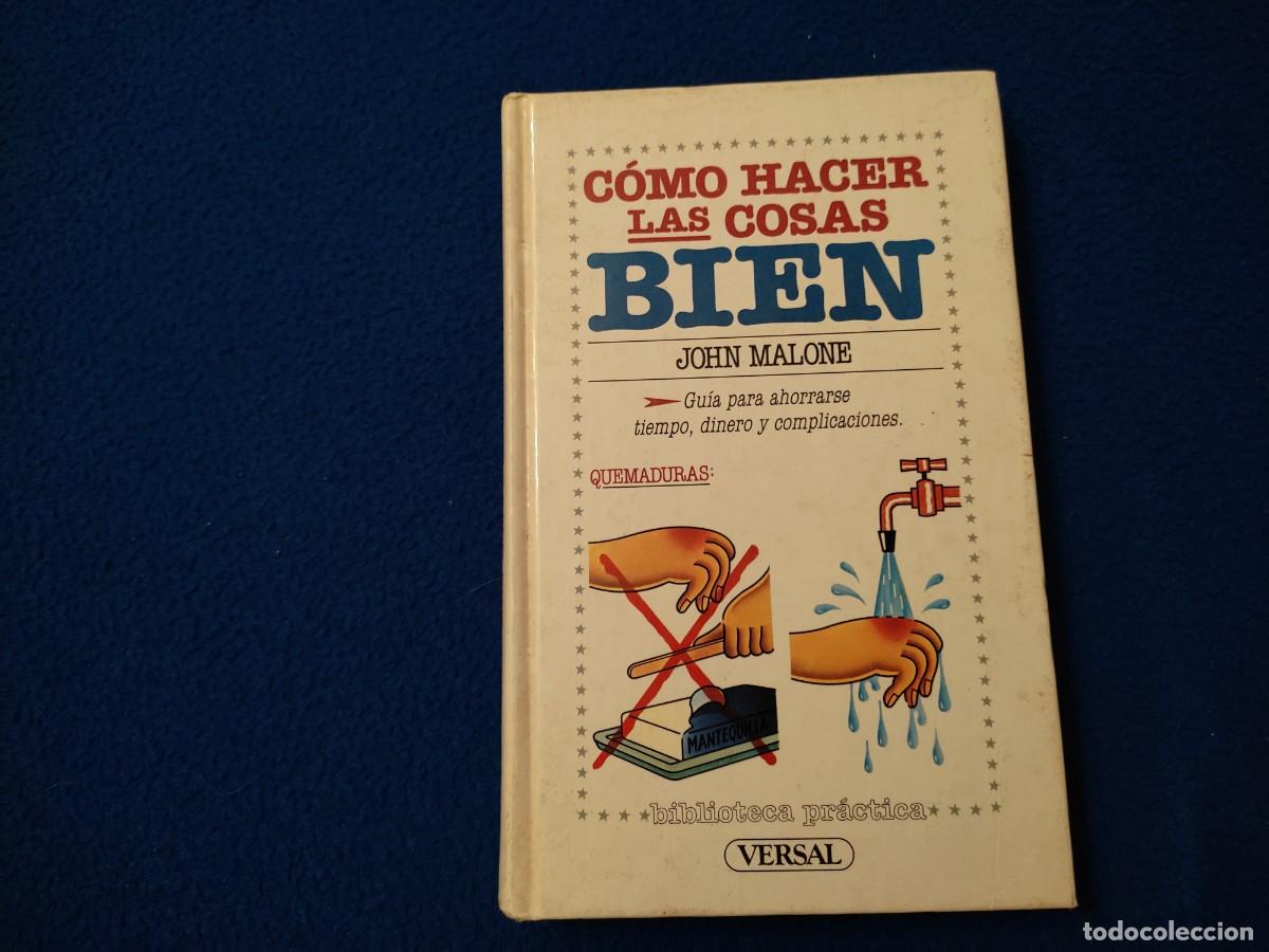 Libros: Como Hacer las Cosas BIEN John Malone Ediciones Versal 1986 - Foto 1