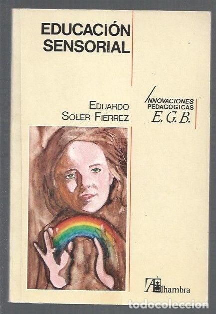 Libros: EDUCACION SENSORIAL - SOLER FIERREZ, EDUARDO - Foto 1