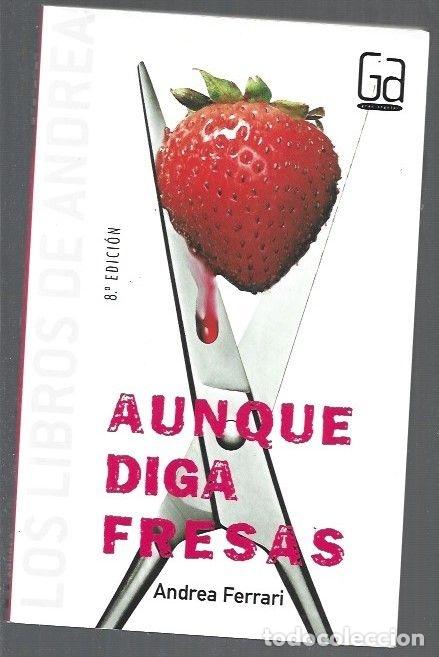 Libros: AUNQUE DIGA FRESAS - FERRARI, ANDREA - Foto 1