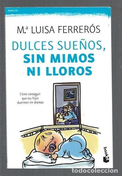 Libros: DULCES SUE&Ntilde;OS, SIN MIMOS NI LLOROS - FERREROS, M&ordf; LUISA - Foto 1