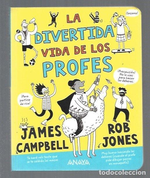 Libros: DIVERTIDA VIDA DE LOS PROFES - LA - CAMPBELL, JAMES Y ROB JONES - Foto 1