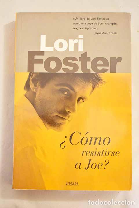 Libros: &iquest;C&oacute;mo resistirse a Joe?.- Foster, Lori - Foto 1