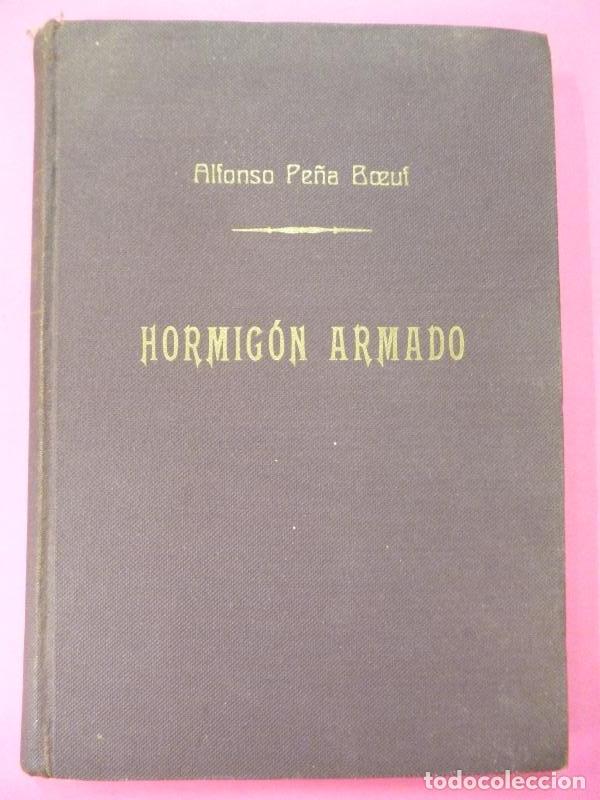 Libros: Hormig&oacute;n Armado. - Pe&ntilde;a Boeuf, Alfonso. - Foto 1