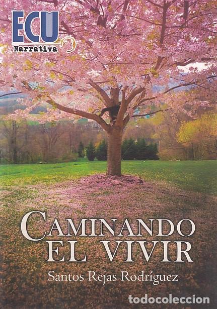 Libros: CAMINANDO EL VIVIR - REJAS RODR&Iacute;GUEZ, SANTOS - Foto 1
