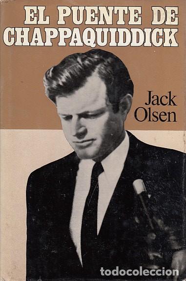 Libros: EL PUENTE DE CHAPPAQUIDDICK - OLSEN, JACK - Foto 1