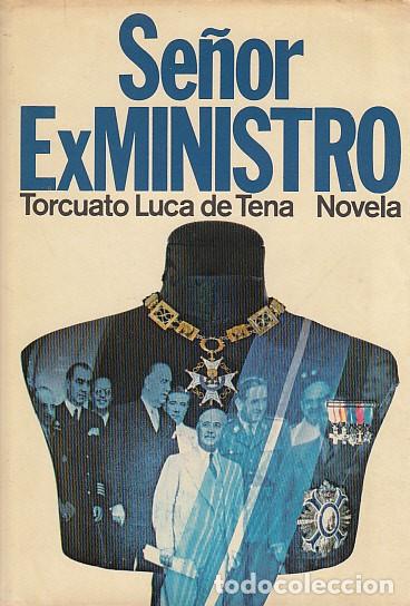 Libros: SE&Ntilde;OR EX MINISTRO - LUCA DE TENA, TORCUATO - Foto 1