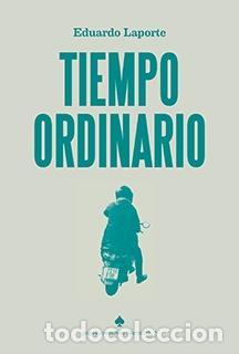 Libros: LAPORTE, Eduardo. - Tiempo ordinario. - Foto 1