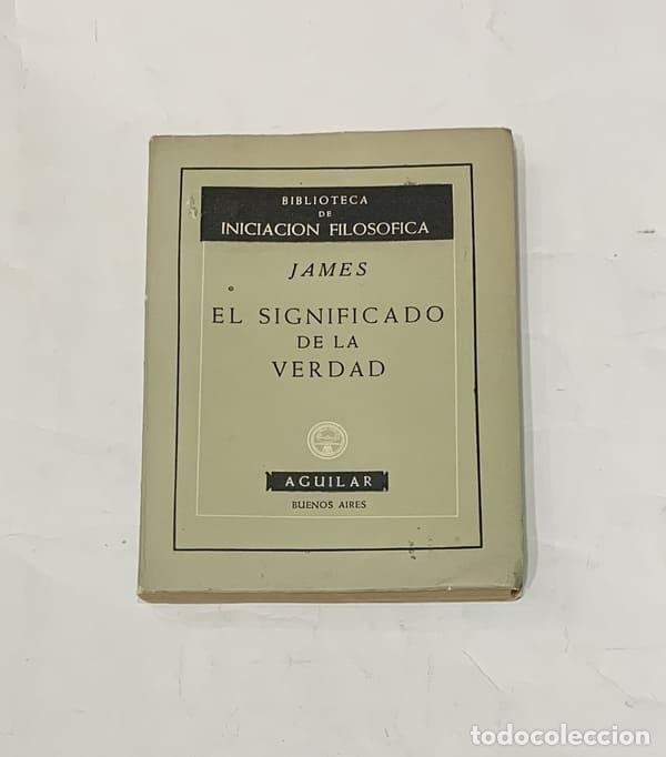 Libros: JAMES, William. - El significado de la verdad. - Foto 1