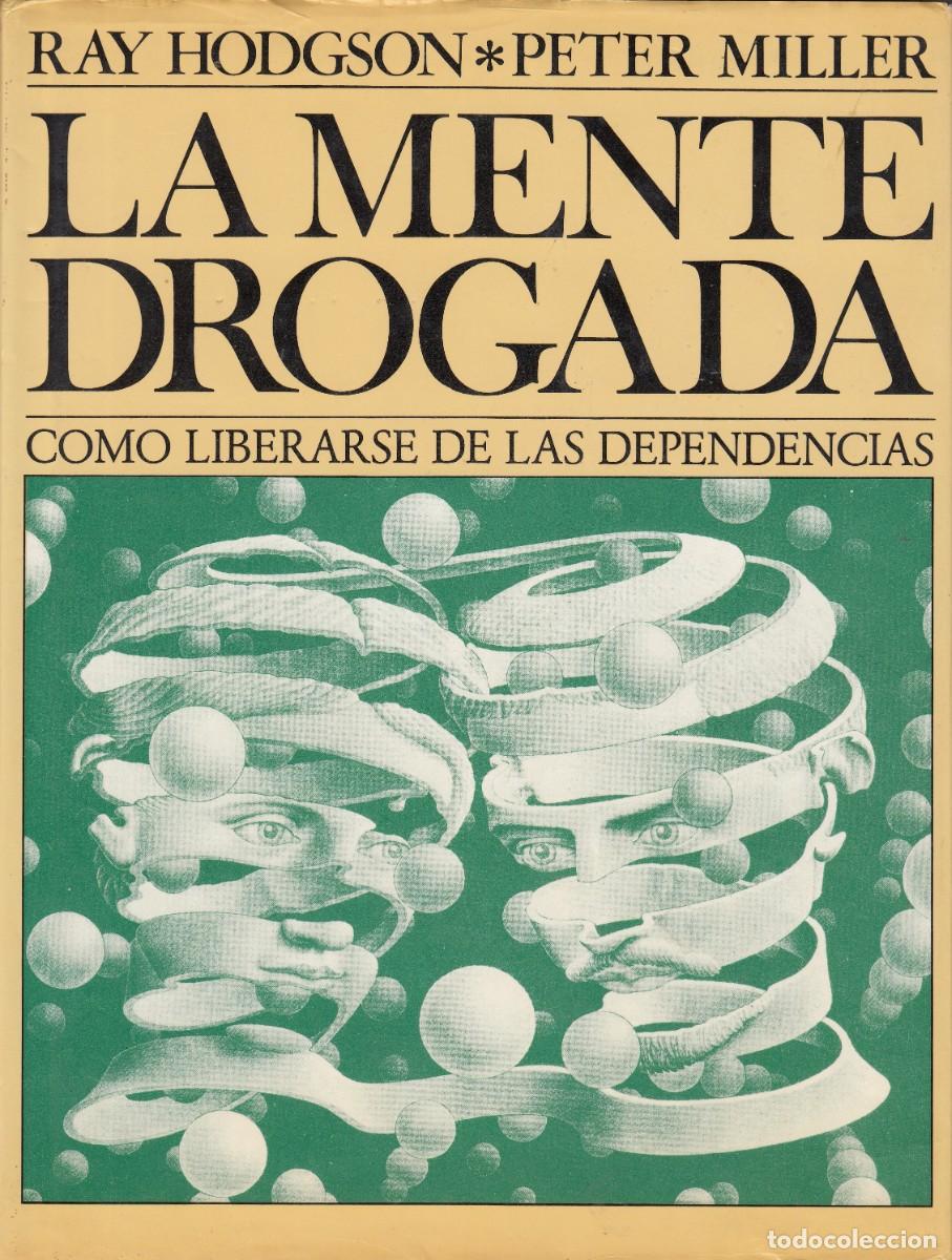Libros: LA MENTE DROGADA. COMO LIBERARSE DE LAS DEPENDENCIAS - ACM - Foto 1