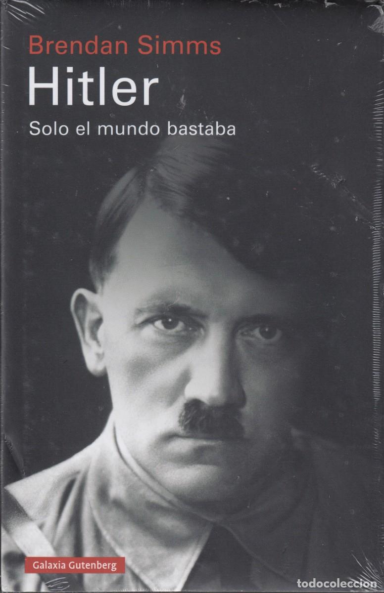 Libros: HITLER . SOLO EL MUNDO BASTABA. BRENDAN SIMMS-ACN - Foto 1