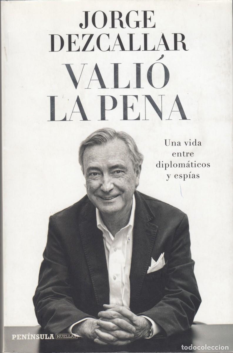 Libros: VALI&Oacute; LA PENA - JORGE DEZCALLAR -ACN - Foto 1