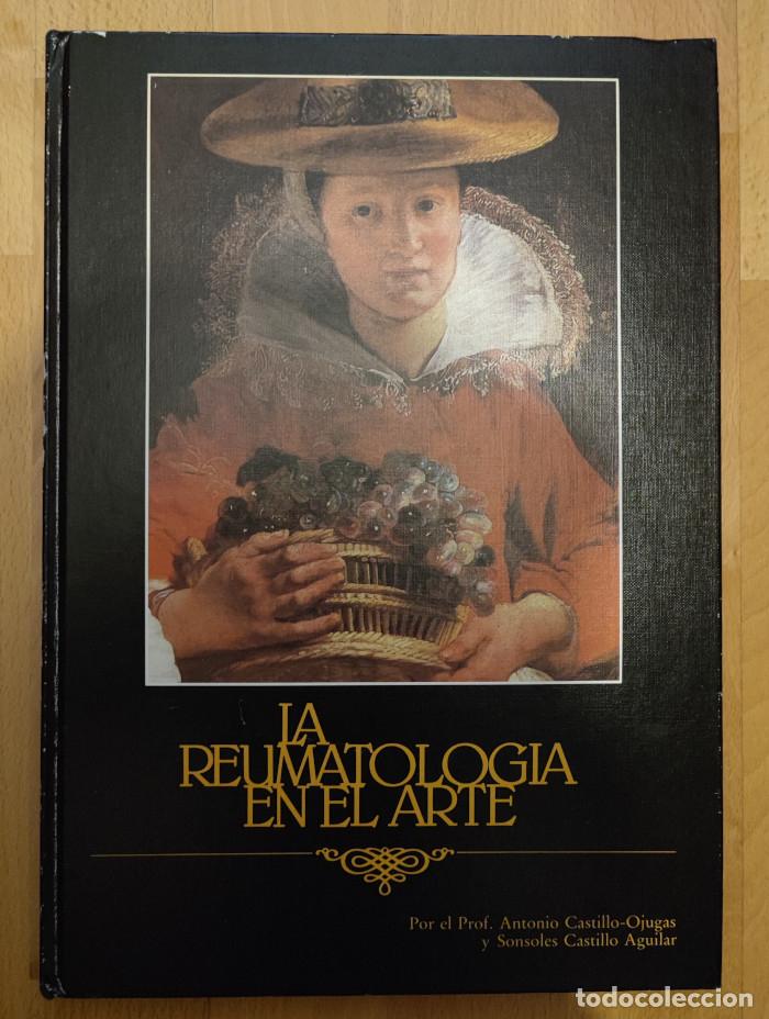 Libros: LA REUMATOLOG&Iacute;A EN EL ARTE - Antonio Castillo Ojugas