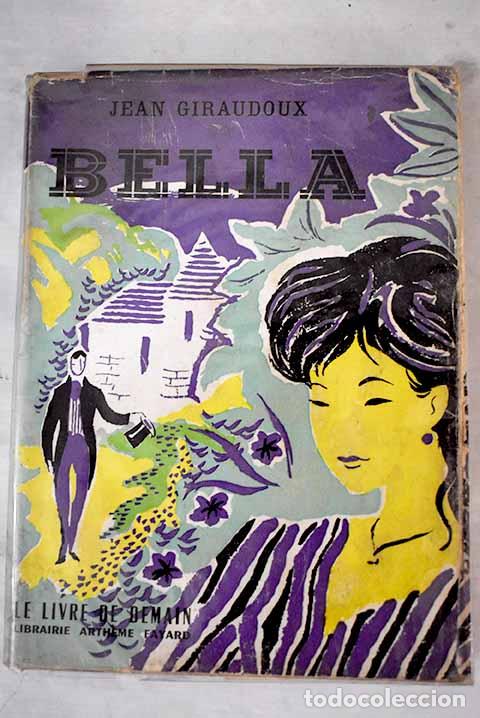 Libros: Bella: Giraudoux, Jean.- Giraudoux, Jean - Foto 1
