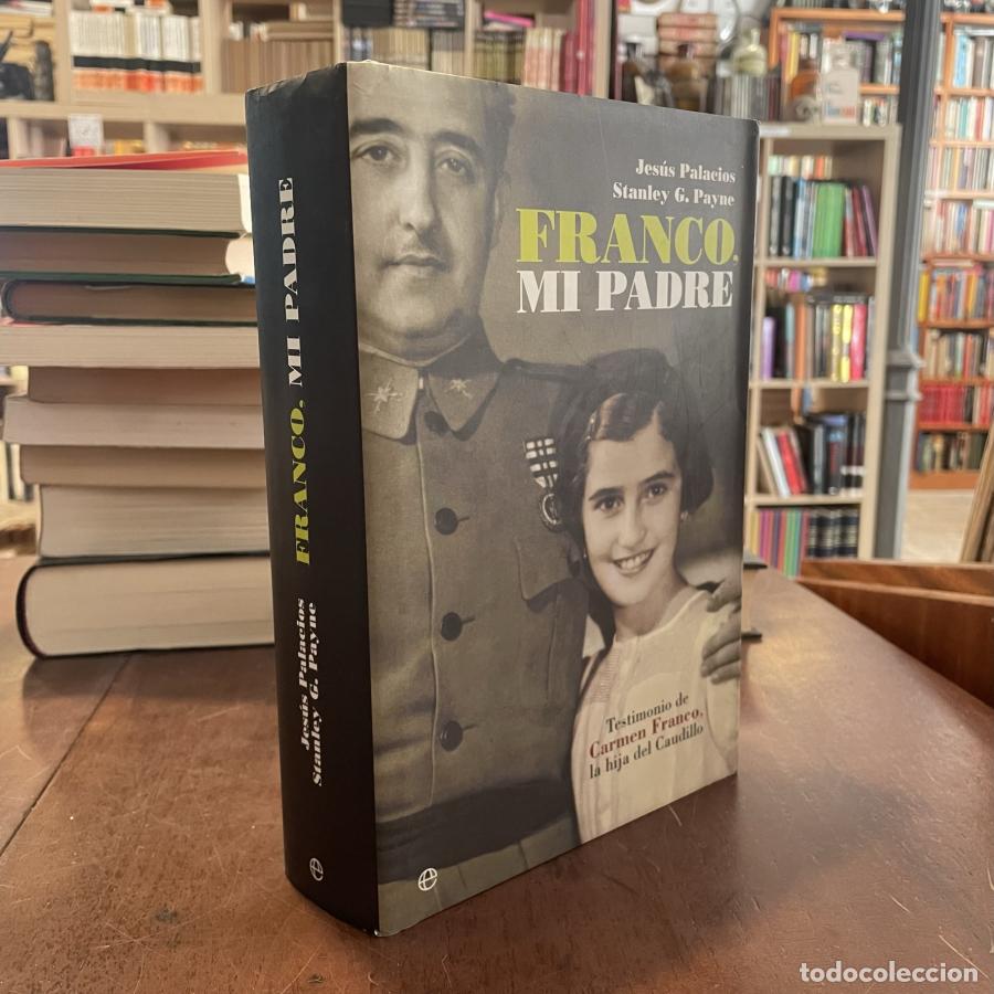 Libros: Franco, mi padre - Jes&uacute;s Palacios. Stanley G. Payne - Foto 1