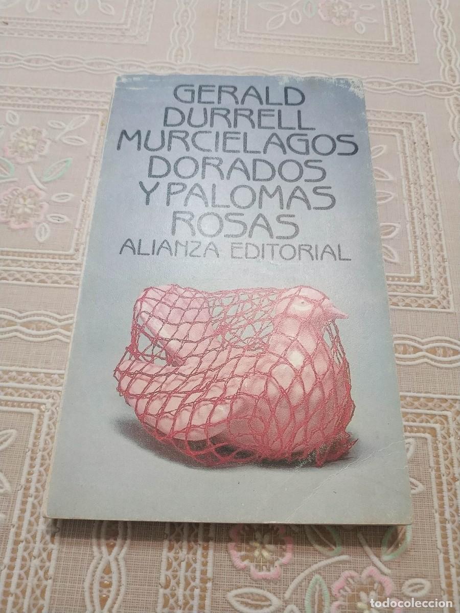 Libros: MURCIELAGOS DORADOS Y PALOMAS ROSAS. GERALD DURRELL - Foto 1