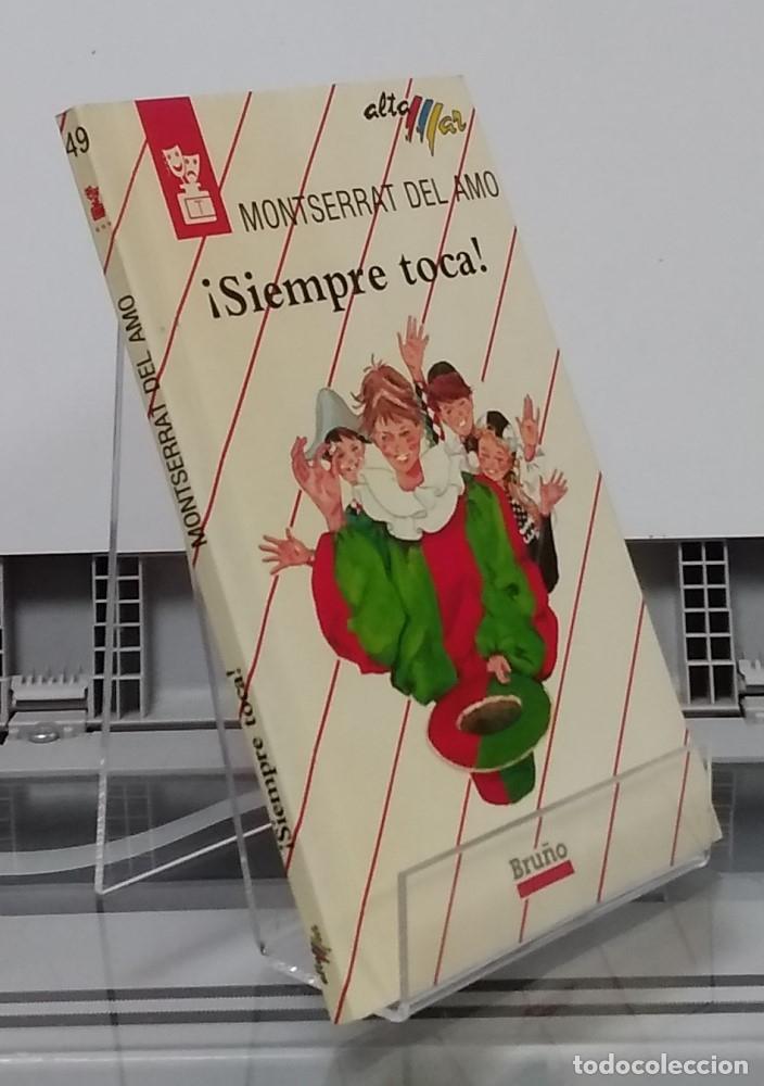 Libros: &iexcl;Siempre toca! - Montserrat del Amo - Foto 1