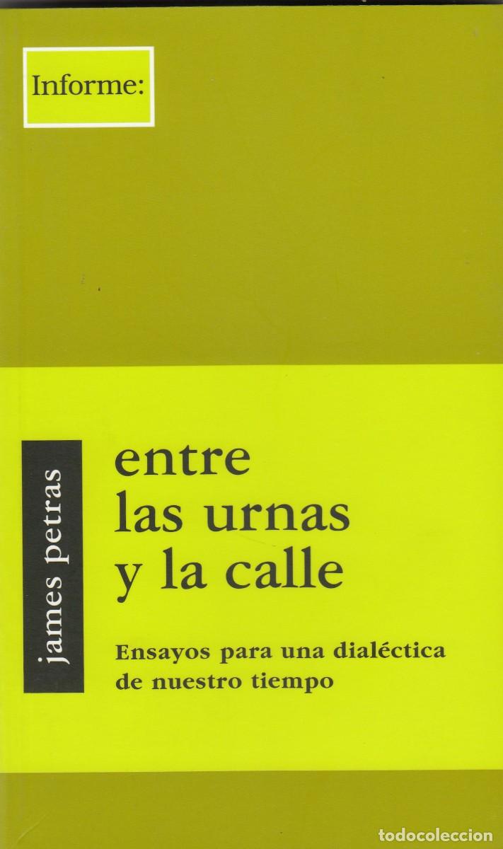 Libros: ENTRE LAS URNAS Y LA CALLE. PETRAS- ACN - Foto 1