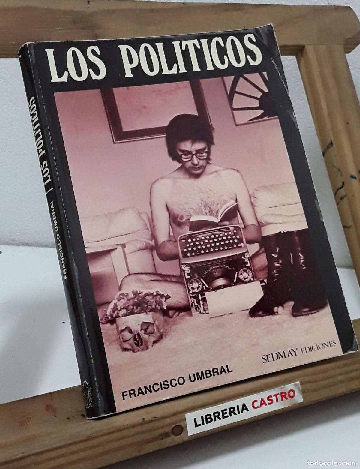 Libros: Los pol&iacute;ticos - Francisco Umbral - Foto 1