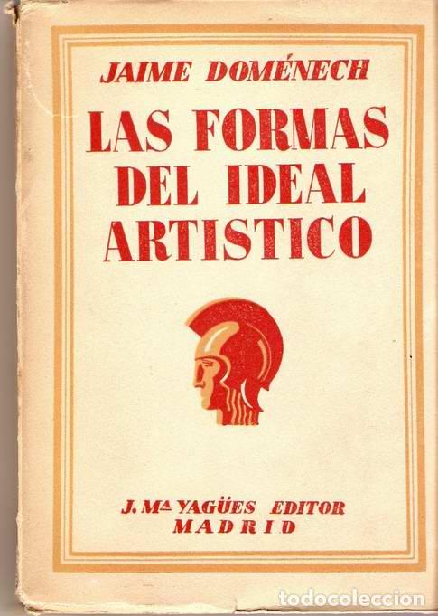 Libros: LAS FORMAS DEL IDEAL ART&Iacute;STICO - DOM&Eacute;NECH, Jaime - Foto 1