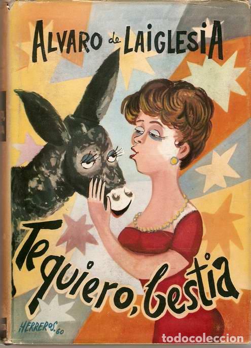 Libros: TE QUIERO, BESTIA - LA IGLESIA, &Aacute;lvaro de - Foto 1