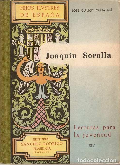 Libros: JOAQU&Iacute;N SOROLLA - GUILLOT CARRATAL&Aacute;, Jos&eacute; - Foto 1
