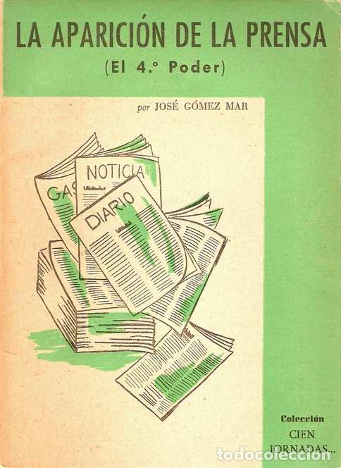 Libri di seconda mano: LA APARICI&Oacute;N DE LA PRENSA. (EL 4&ordm; PODER). - G&Oacute;MEZ MAR, Jos&eacute;