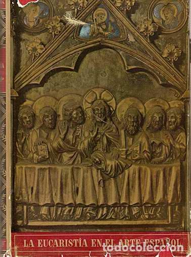 Libros: LA EUCARIST&Iacute;A EN EL ARTE ESPA&Ntilde;OL - TRENS, M. - Foto 1