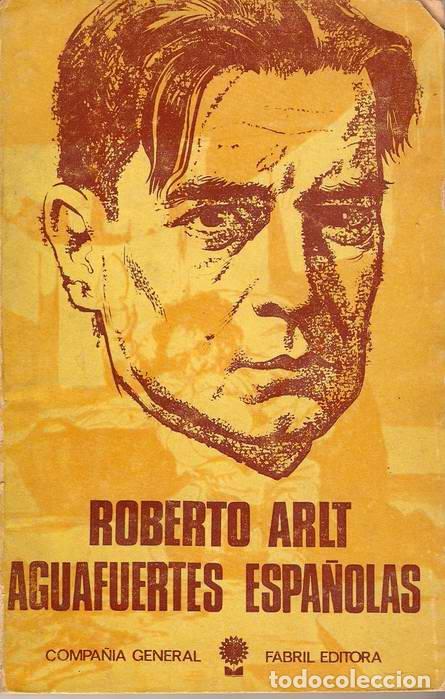 Libros: AGUAFUERTES ESPA&Ntilde;OLAS - ARLT, Roberto - Foto 1