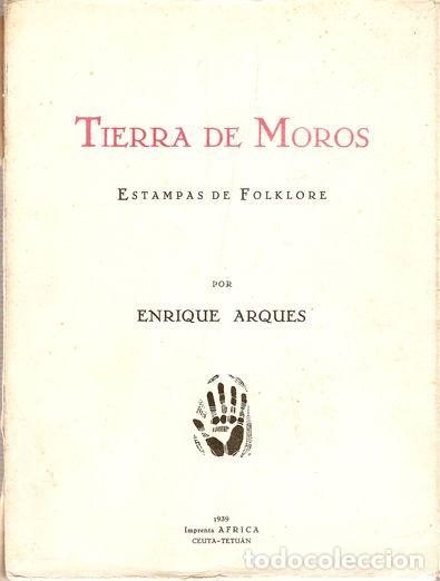 Libros: TIERRA DE MOROS. ESTAMPAS DE FOLKLORE. TOMO I - ARQU&Eacute;S, Enrique - Foto 1