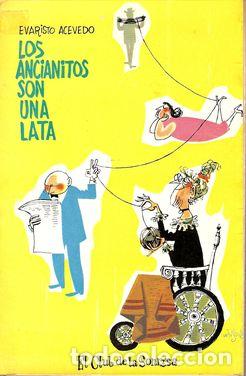 Libros: LOS ANCIANITOS SON UNA LATA - ACEVEDO, Evaristo - Foto 1