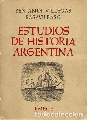 Libros: ESTUDIOS DE HISTORIA ARGENTINA - VILLEGAS BASAVILBASO, Benjam&iacute;n - Foto 1