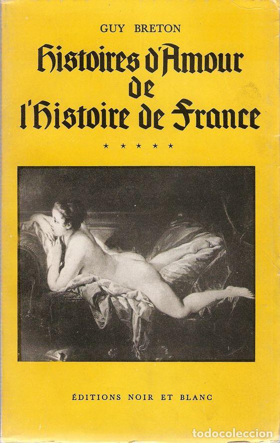 Libri di seconda mano: HISTOIRES D&acute;AMOUR DE L&acute;HISTOIRE DE FRANCE. TOMO V - BRETON, Guy
