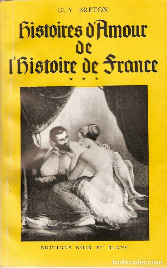 Libri di seconda mano: HISTOIRES D&acute;AMOUR DE L&acute;HISTOIRE DE FRANCE. TOMO III - BRETON, Guy
