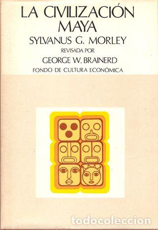 Libros: LA CIVILIZACI&Oacute;N MAYA - MORLEY, G. Sylvanus - Foto 1