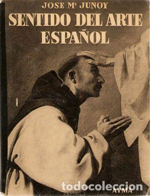 Libros: SENTIDO DEL ARTE ESPA&Ntilde;OL - JUNOY, Jos&eacute; Mar&iacute;a - Foto 1