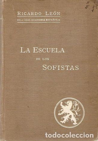 Libros: LA ESCUELA DE LOS SOFISTAS - LE&Oacute;N, Ricardo - Foto 1