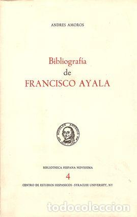 Libros: BIBLIOGRAF&Iacute;A DE FRANCISCO AYALA - AMOR&Oacute;S, Andr&eacute;s - Foto 1