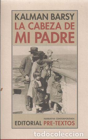 Libros: LA CABEZA DE MI PADRE - BARSY, KALMAN - Foto 1
