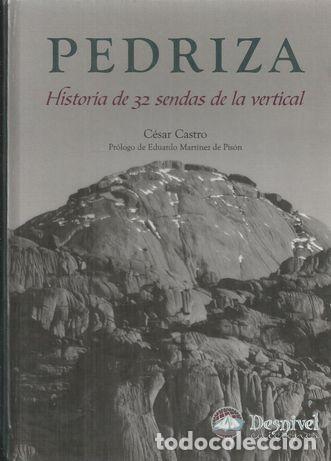 Libros: PEDRIZA. HISTORIA DE 32 SENDAS DE LA VERTICAL - CASTRO, C&Eacute;SAR - Foto 1