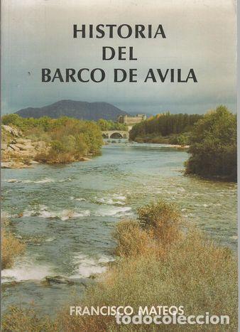 Libros: HISTORIA DEL BARCO DE &Aacute;VILA - MATEOS, FRANCISCO - Foto 1