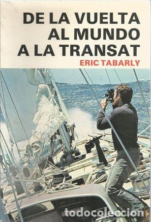 Libros: DE LA VUELTA AL MUNDO A LA TRANSAT - TABARLY, ERIC - Foto 1