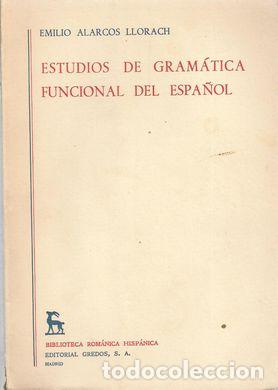 Libros: ESTUDIOS DE GRAM&Aacute;TICA FUNCIONAL DEL ESPA&Ntilde;OL - ALARCOS LLORACH, EMILIO - Foto 1