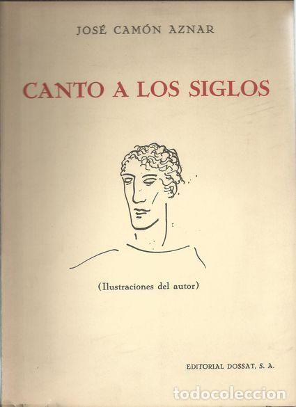 Libros: CANTO A LOS SIGLOS - CAM&Oacute;N AZNAR, JOS&Eacute; - Foto 1