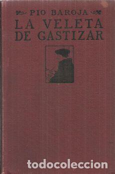 Libros: LA VELETA DE GASTIZAR - BAROJA, P&Iacute;O - Foto 1