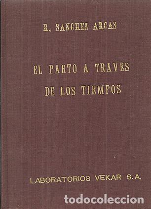 Libros: EL PARTO A TRAV&Eacute;S DE LOS TIEMPOS - SANCHEZ ARCAS, RUPERTO - Foto 1