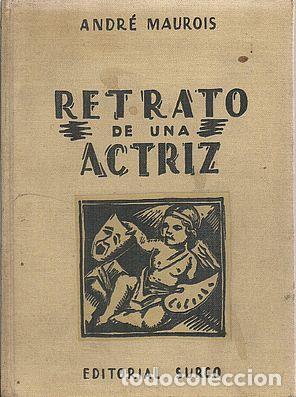 Libros: RETRATO DE UNA ACTRIZ - MAUROIS, ANDR&Eacute; - Foto 1