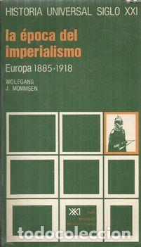 books: LA ÉPOCA DEL IMPERIALISMO:EUROPA 1885-1918 - MOMMSEN, WOLFANG J.